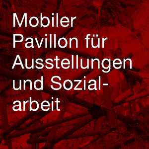 mobiler Pavillon für Ausstellungen und Sozialarbeit Niederlande