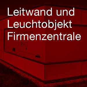 Leitwand und Leuchtobjekt Firmenzentrale Raum Aschaffenburg