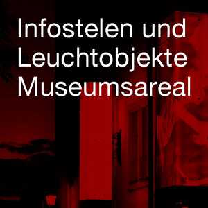 Infostelen und Leuchtobjekte Museumsquartier Planungsbüro Aschaffenburg