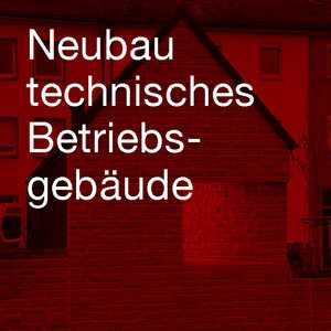 Neubau technisches Betriebsgebäude Aschaffenburg