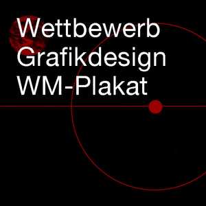 Wettbewerb Grafikdesign WM-Plakat Frankfurt
