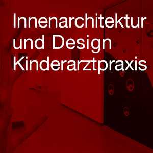 Innenarchitektur und Design Kinderarztpraxis Aschaffenburg