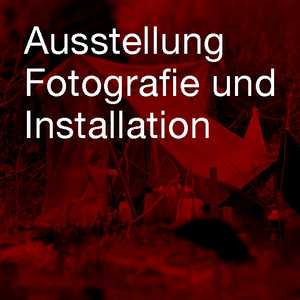 Ausstellung Fotografie und Installation Aschaffenburg