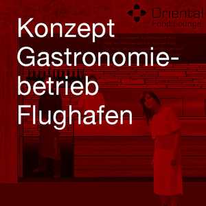 Konzept Gastronomiebetrieb Frankfurt Flughafen, Planung Architekten Aschaffenburg